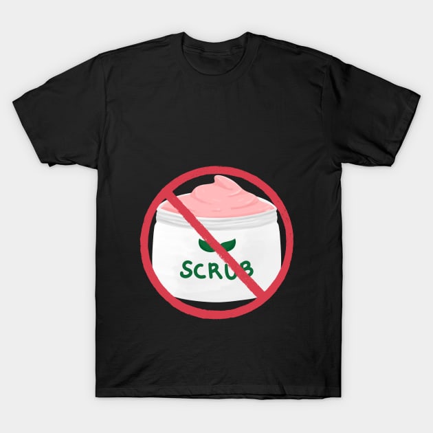 No scrub T-Shirt by Lovli Lakin Designs